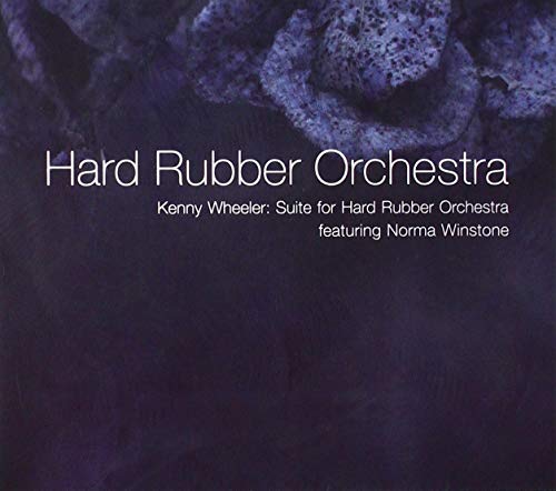 HARD RUBBER ORCHESTRA - KENNY WHEELER: SUITE FOR HARD (CD) Online now