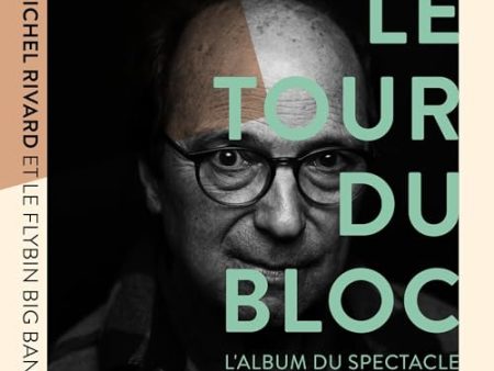 MICHEL RIVARD - LE TOUR DU BLOC - L ALBUM DU SPECTACLE (CD) Hot on Sale