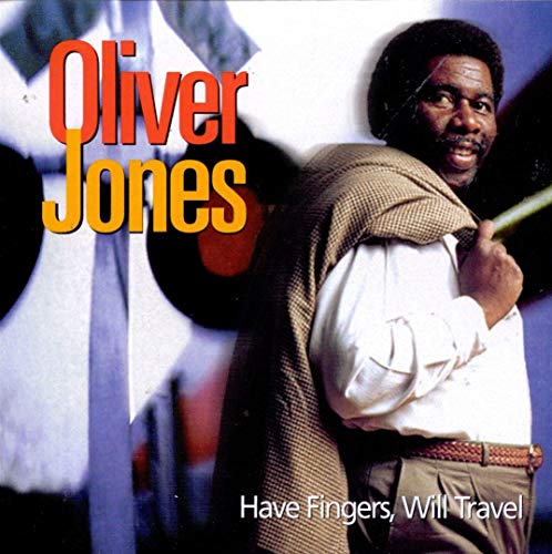 JONES, OLIVER - HAVE FINGERS, WILL TRAVEL (CD) For Sale