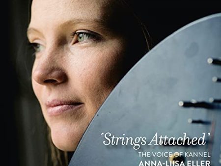 ANNA-LIISA ELLER - STRINGS ATTACHED: THE VOICE OF KANNEL (CD) Discount