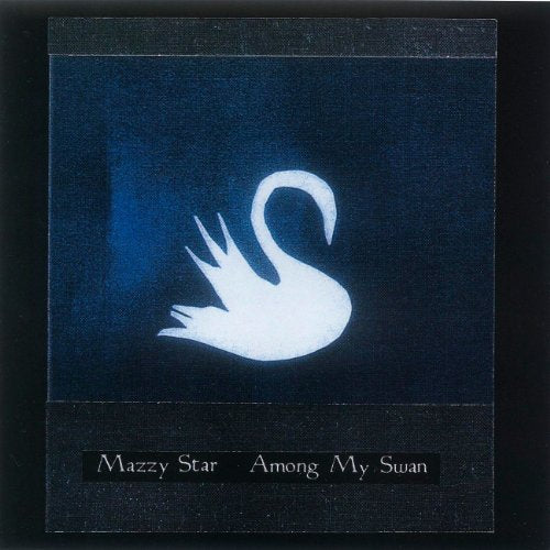 MAZZY STAR - AMONG MY SWAN (CD) Online